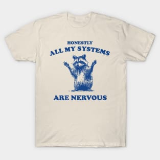 Honestly All My Systems Are Nervous Vintage T Shirt, Retro 90s Raccoon Tee, Trash Panda Funny Meme T-Shirt